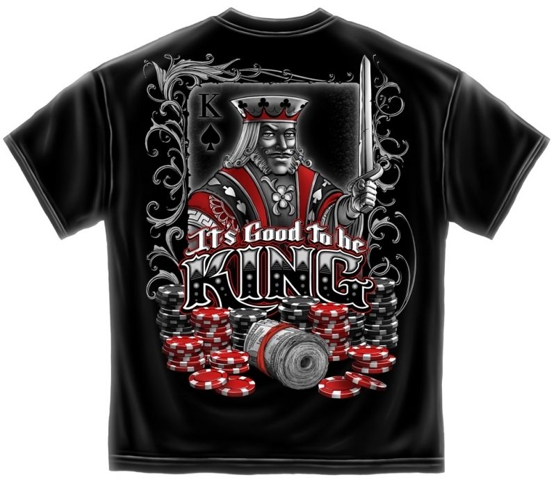 Poker T shirt ITS GOOD TO BE KING TSHIRT PK103  