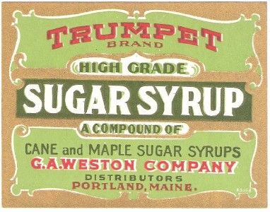 Trumpet Brand Syrup Label G. A. Weston Co. Portland,Me.  