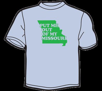 PUT ME OUT OF MY MISSOURI T Shirt MENS funny vintage  