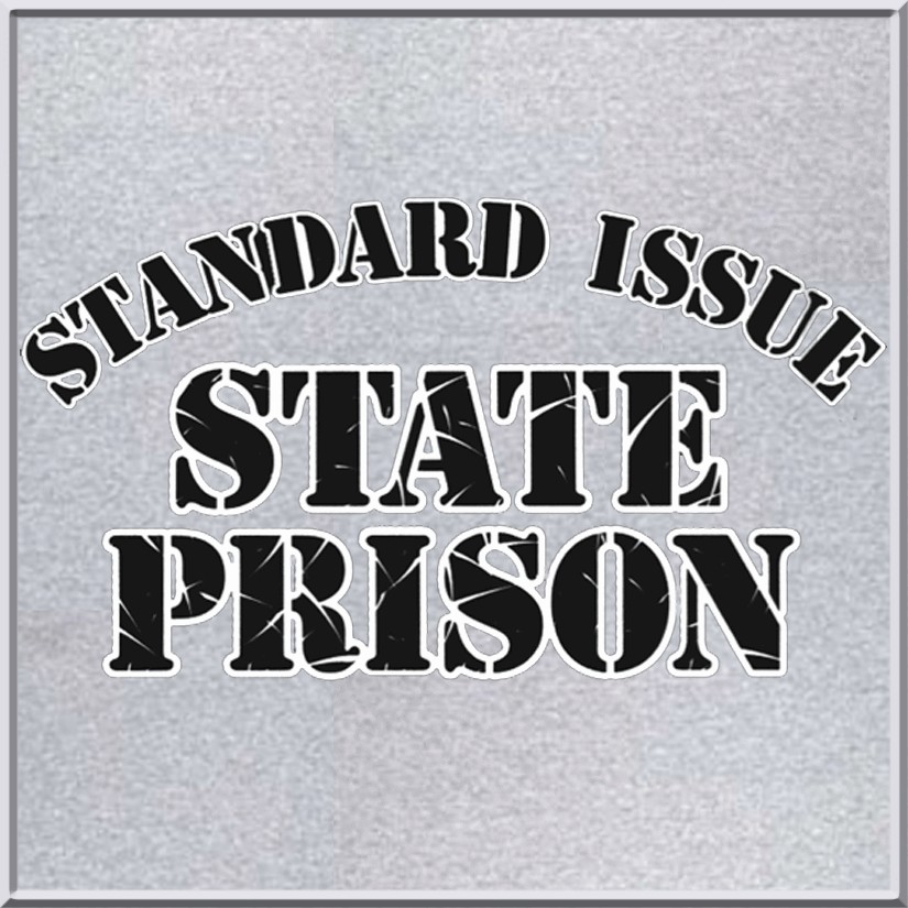 Standard Issue State Prison Shirt S,M,L,XL,2X,3X,4X,5X  