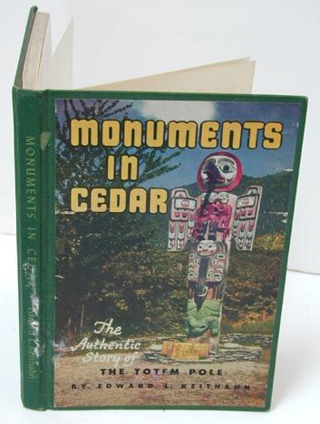 Monuments in Cedar by Edward l. Keithahn Roy Anderson, ketchikan 